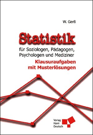 Statistik für Soziologen, Pädagogen, Psychologen und Mediziner, Klausuraufgaben