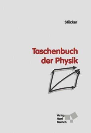 Taschenbuch der Physik: Formeln, Tabellen, Übersichten