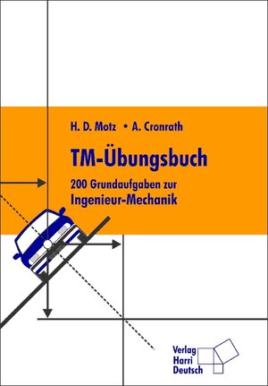 TM-Übungsbuch (Technische Mechanik): 200 Grundaufgaben zur Ingenieur-Mechanik