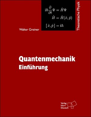 Theoretische Physik. Ein Lehr- und Übungstext für Anfangssemester (Band 1-4) und Fortgeschrittene (ab Band 5 und Ergänzungsbände): Theoretische Physik: Theoretische Physik 04. Quantenmechanik 1: Bd 4