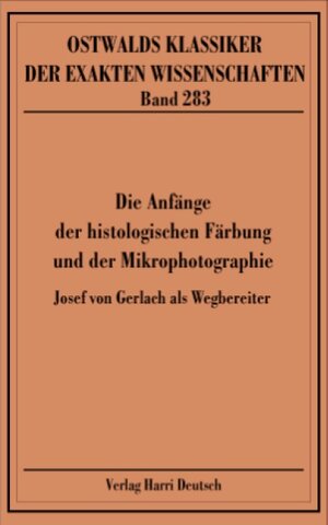 Buchcover Die Anfänge der Histologischen Färbung und der Mikrophotografie  | EAN 9783817132836 | ISBN 3-8171-3283-2 | ISBN 978-3-8171-3283-6