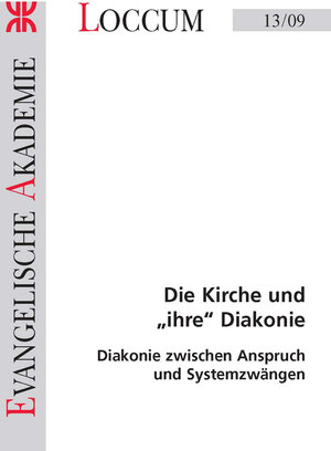 Buchcover Die Kirche und "ihre" Diakonie  | EAN 9783817213092 | ISBN 3-8172-1309-3 | ISBN 978-3-8172-1309-2