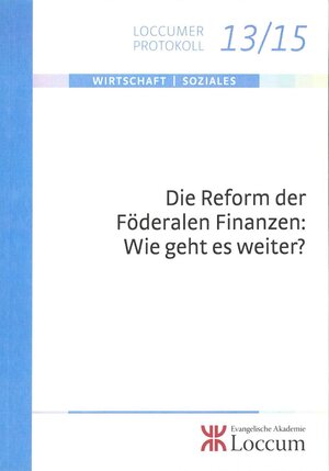 Buchcover Die Reform der Föderalen Finanzen: Wie geht es weiter?  | EAN 9783817213153 | ISBN 3-8172-1315-8 | ISBN 978-3-8172-1315-3