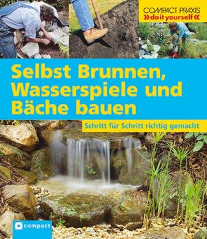Buchcover Selbst Brunnen, Wasserspiele und Bäche bauen | Peter Himmelhuber | EAN 9783817428168 | ISBN 3-8174-2816-2 | ISBN 978-3-8174-2816-8
