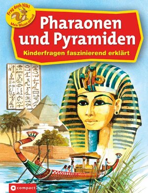 Pharaonen und Pyramiden. Kinderfragen faszinierend erklärt