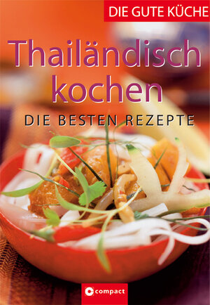 Thailändisch kochen: Die besten Rezepte