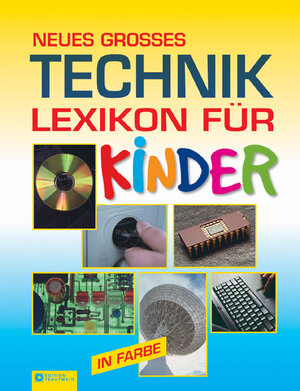 Neues grosses Techniklexikon für Kinder