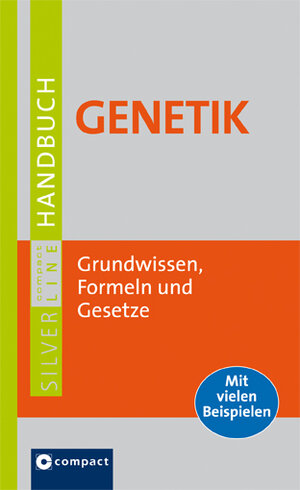 Großes Handbuch Genetik: Grundwissen, Formeln und Gesetze. Compact SilverLine