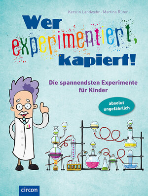Buchcover Wer experimentiert, kapiert! | Kerstin Landwehr | EAN 9783817492510 | ISBN 3-8174-9251-0 | ISBN 978-3-8174-9251-0