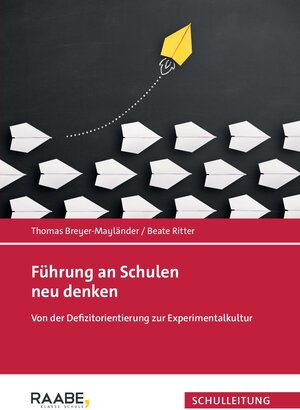 Buchcover Führung an Schulen neu denken | Thomas Breyer-Mayländer | EAN 9783818308643 | ISBN 3-8183-0864-0 | ISBN 978-3-8183-0864-3