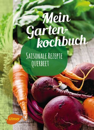 Buchcover Mein Gartenkochbuch | Katrin Schmelzle | EAN 9783818601133 | ISBN 3-8186-0113-5 | ISBN 978-3-8186-0113-3