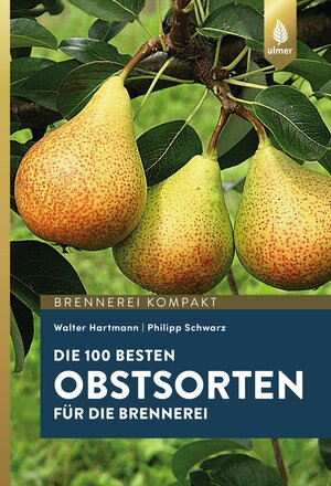 Buchcover Die 100 besten Obstsorten für die Brennerei | Walter Hartmann | EAN 9783818603397 | ISBN 3-8186-0339-1 | ISBN 978-3-8186-0339-7