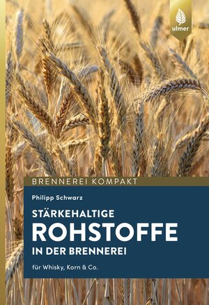 Buchcover Stärkehaltige Rohstoffe für die Brennerei | Philipp Schwarz | EAN 9783818603403 | ISBN 3-8186-0340-5 | ISBN 978-3-8186-0340-3