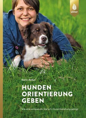 Buchcover Hunden Orientierung geben | Karin Actun | EAN 9783818603472 | ISBN 3-8186-0347-2 | ISBN 978-3-8186-0347-2