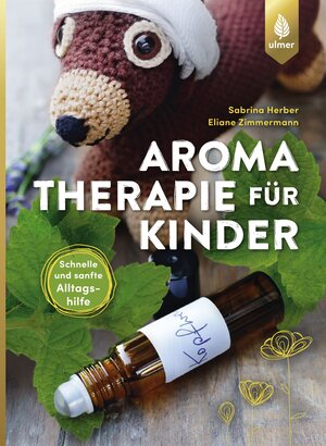 Buchcover Aromatherapie für Kinder | Sabrina Herber | EAN 9783818606251 | ISBN 3-8186-0625-0 | ISBN 978-3-8186-0625-1