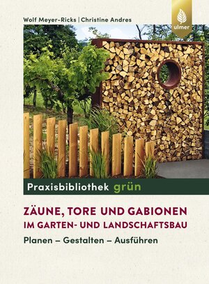 Buchcover Zäune, Tore und Gabionen im Garten- und Landschaftsbau | Wolf Meyer-Ricks | EAN 9783818606442 | ISBN 3-8186-0644-7 | ISBN 978-3-8186-0644-2