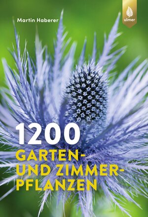 Buchcover 1200 Garten- und Zimmerpflanzen | Martin Haberer | EAN 9783818608729 | ISBN 3-8186-0872-5 | ISBN 978-3-8186-0872-9