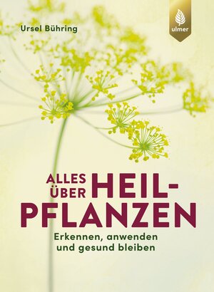 Buchcover Alles über Heilpflanzen | Ursel Bühring | EAN 9783818608989 | ISBN 3-8186-0898-9 | ISBN 978-3-8186-0898-9