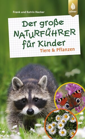 Buchcover Der große Naturführer für Kinder: Tiere und Pflanzen | Frank und Katrin Hecker | EAN 9783818609146 | ISBN 3-8186-0914-4 | ISBN 978-3-8186-0914-6