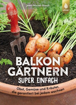 Buchcover Balkongärtnern super einfach | Jean-Michel Groult | EAN 9783818610289 | ISBN 3-8186-1028-2 | ISBN 978-3-8186-1028-9