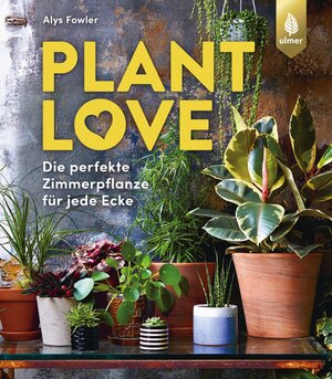 Buchcover Plant Love | Alys Fowler | EAN 9783818610319 | ISBN 3-8186-1031-2 | ISBN 978-3-8186-1031-9