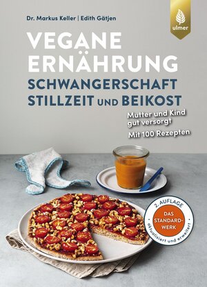 Buchcover Vegane Ernährung: Schwangerschaft, Stillzeit und Beikost | Markus Keller | EAN 9783818612863 | ISBN 3-8186-1286-2 | ISBN 978-3-8186-1286-3