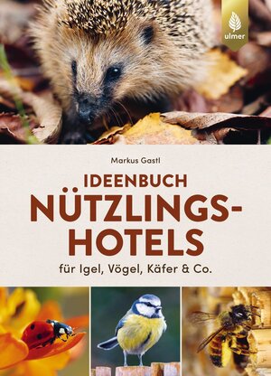 Buchcover Ideenbuch Nützlingshotels | Markus Gastl | EAN 9783818612931 | ISBN 3-8186-1293-5 | ISBN 978-3-8186-1293-1