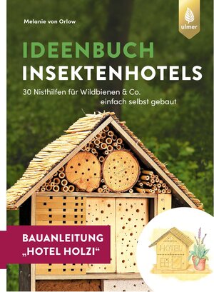 Buchcover Insektenhotel-Bauanleitung Hotel Holzi | Melanie von Orlow | EAN 9783818613266 | ISBN 3-8186-1326-5 | ISBN 978-3-8186-1326-6