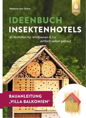Buchcover Insektenhotel-Bauanleitung Villa Balkonien | Melanie von Orlow | EAN 9783818613273 | ISBN 3-8186-1327-3 | ISBN 978-3-8186-1327-3