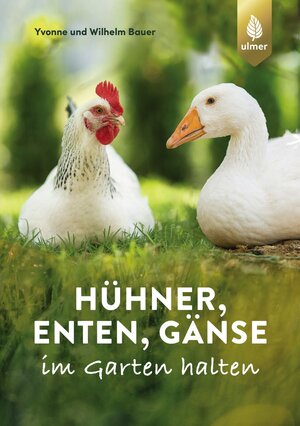 Buchcover Hühner, Enten, Gänse im Garten halten | Wilhelm Bauer | EAN 9783818614430 | ISBN 3-8186-1443-1 | ISBN 978-3-8186-1443-0