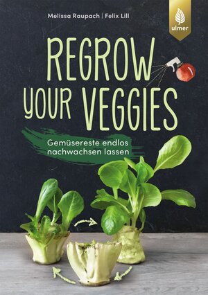 Buchcover Regrow your veggies | Melissa Raupach | EAN 9783818614621 | ISBN 3-8186-1462-8 | ISBN 978-3-8186-1462-1