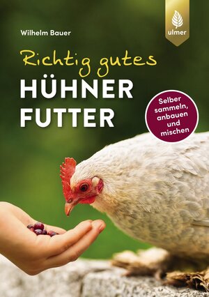 Buchcover Richtig gutes Hühnerfutter | Wilhelm Bauer | EAN 9783818615123 | ISBN 3-8186-1512-8 | ISBN 978-3-8186-1512-3