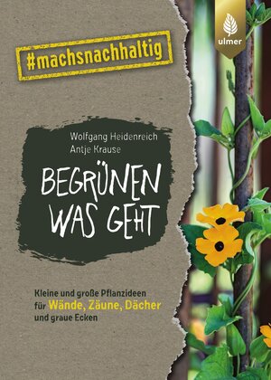 Buchcover Begrünen was geht | Wolfgang Heidenreich | EAN 9783818616922 | ISBN 3-8186-1692-2 | ISBN 978-3-8186-1692-2