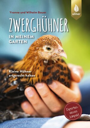 Buchcover Zwerghühner in meinem Garten | Wilhelm Bauer | EAN 9783818617202 | ISBN 3-8186-1720-1 | ISBN 978-3-8186-1720-2