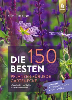Buchcover Die 150 BESTEN Pflanzen für jede Gartenecke | Frank M. von Berger | EAN 9783818617974 | ISBN 3-8186-1797-X | ISBN 978-3-8186-1797-4