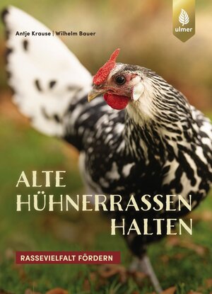 Buchcover Alte Hühnerrassen halten | Antje Krause | EAN 9783818621025 | ISBN 3-8186-2102-0 | ISBN 978-3-8186-2102-5