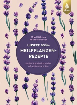Buchcover Unsere besten Heilpflanzenrezepte | Ursel Bühring | EAN 9783818621124 | ISBN 3-8186-2112-8 | ISBN 978-3-8186-2112-4