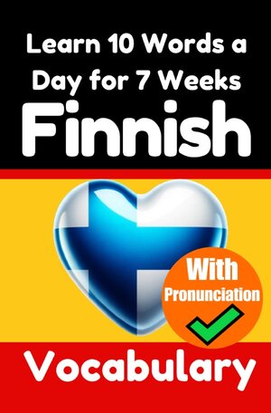 Buchcover Finnish Vocabulary Builder: Learn 10 Finnish Words a Day for 7 Weeks | The Daily Finnish Challenge | Auke de Haan | EAN 9783818707385 | ISBN 3-8187-0738-3 | ISBN 978-3-8187-0738-5