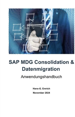 Buchcover SAP Master Data Governance – Datenmigration & Consolidation - Best Practices Handbuch mit Anwendungsbeispielen | Hans-Georg Emrich | EAN 9783818710316 | ISBN 3-8187-1031-7 | ISBN 978-3-8187-1031-6