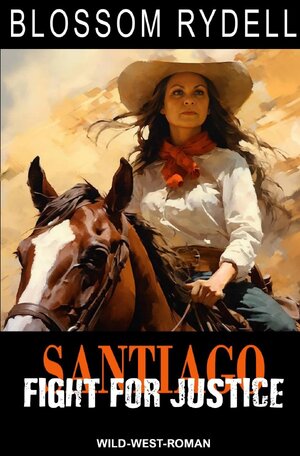 Buchcover Santiago - Fight for Justice | Blossom Rydell | EAN 9783818719562 | ISBN 3-8187-1956-X | ISBN 978-3-8187-1956-2