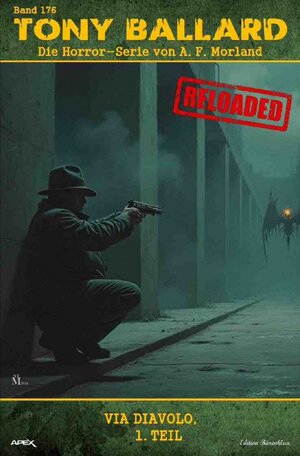 Buchcover Tony Ballard - Reloaded, Band 176: Via Diavolo, 1. Teil | A. F. Morland | EAN 9783818732189 | ISBN 3-8187-3218-3 | ISBN 978-3-8187-3218-9