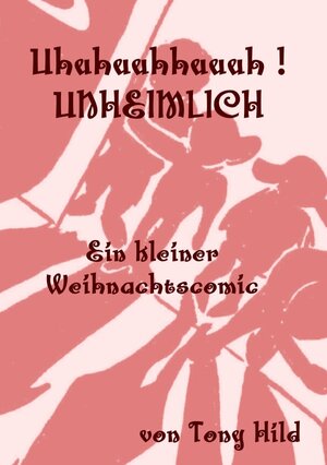 Buchcover Unheimlich - Ein Weihnachtscomic | Tony Hild | EAN 9783818734053 | ISBN 3-8187-3405-4 | ISBN 978-3-8187-3405-3