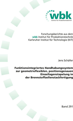 Buchcover Funktionsintegriertes Handhabungssystem zur geometrieflexiblen, positionsgenauen Einzellagenstapelung in der Brennstoffzellenstackfertigung | Jens Schäfer | EAN 9783819100079 | ISBN 3-8191-0007-5 | ISBN 978-3-8191-0007-9