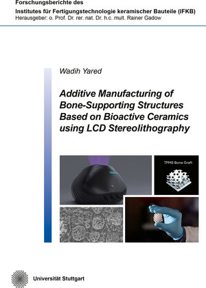 Buchcover Additive Manufacturing of Bone-Supporting Structures Based on Bioactive Ceramics using LCD Stereolithography | Wadih Yared | EAN 9783819100260 | ISBN 3-8191-0026-1 | ISBN 978-3-8191-0026-0