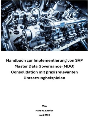 Buchcover Handbuch zur Implementierung von SAP Master Data Governance (MDG) Consolidation | Hans-Georg Emrich | EAN 9783819753060 | ISBN 3-8197-5306-0 | ISBN 978-3-8197-5306-0