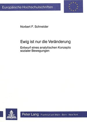 Buchcover Ewig ist nur die Veränderung | Norbert F. Schneider | EAN 9783820400403 | ISBN 3-8204-0040-0 | ISBN 978-3-8204-0040-3