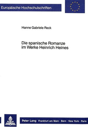 Buchcover Die spanische Romanze im Werke Heinrich Heines | Hanne Gabriele Reck | EAN 9783820400410 | ISBN 3-8204-0041-9 | ISBN 978-3-8204-0041-0