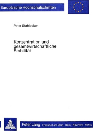 Buchcover Konzentration und gesamtwirtschaftliche Stabilität | Peter Stahlecker | EAN 9783820453188 | ISBN 3-8204-5318-0 | ISBN 978-3-8204-5318-8