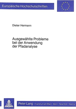 Buchcover Ausgewählte Probleme bei der Anwendung der Pfadanalyse | Dieter Hermann | EAN 9783820455120 | ISBN 3-8204-5512-4 | ISBN 978-3-8204-5512-0