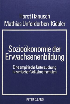 Buchcover Sozioökonomie der Erwachsenenbildung | Horst Hanusch | EAN 9783820461787 | ISBN 3-8204-6178-7 | ISBN 978-3-8204-6178-7